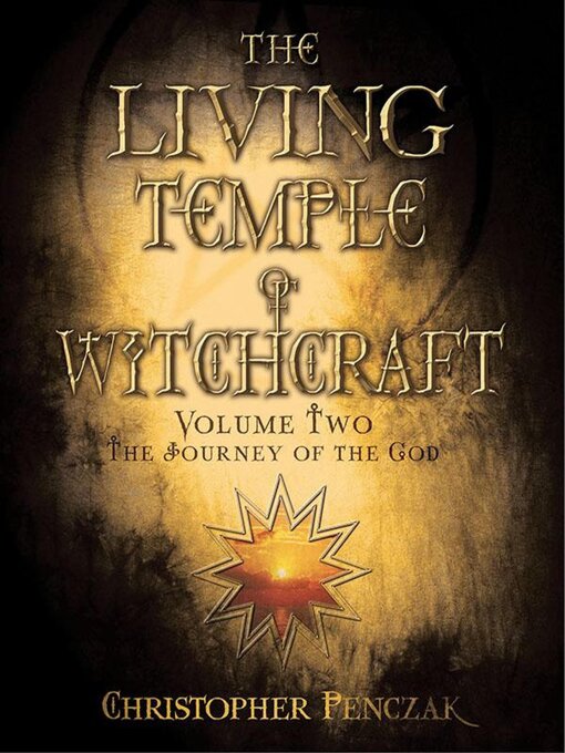 Title details for The Living Temple of Witchcraft by Christopher Penczak - Available